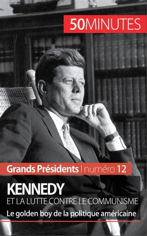 Kennedy et la lutte contre le communisme