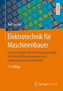 Elektrotechnik f?r Maschinenbauer sowie f?r Studierende der Versorgungstechnik, des Wirtschaftsingenieurwesens und anderer technischer Fachbereiche