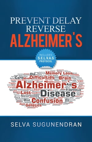 Prevent, Delay, Reverse Alzheimer’s