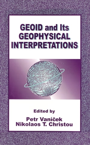 楽天楽天Kobo電子書籍ストアGeoid and its Geophysical Interpretations【電子書籍】[ Nikolaos T. Christou ]