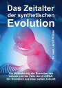 Das Zeitalter der synthetischen Evolution Die Ver nderung der Evolution des Lebens und der Zelle durch mRNA: Ein R ckblick aus einer nahen Zukunft【電子書籍】 Dr. med Ulrich K bler