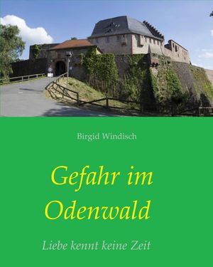 Gefahr im Odenwald Liebe kennt keine Zeit