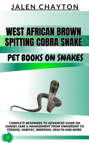 WEST AFRICAN BROWN SPITTING COBRA SNAKE PET BOOKS ON SNAKES