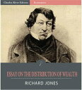 An Essay on the Distribution of Wealth and on the Sources of Taxation
