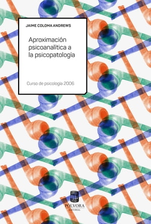 Aproximación psicoanalítica a la psicopatología