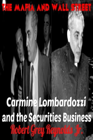 The Mafia and Wall Street Carmine Lombardozzi and the Securities Business