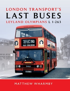 ŷKoboŻҽҥȥ㤨London Transport's Last Buses Leyland Olympian L1-263Żҽҡ[ Matthew Wharmby ]פβǤʤ18ߤˤʤޤ