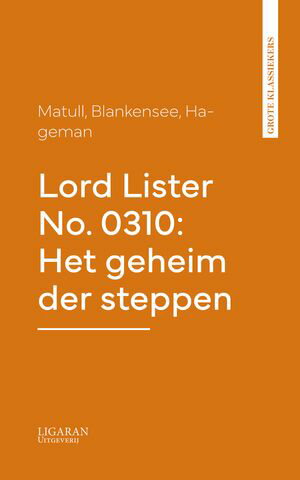 Lord Lister No. 0310: Het geheim der steppenŻҽҡ[ Matull ]