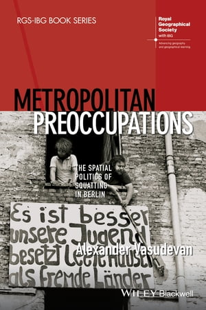 Metropolitan Preoccupations The Spatial Politics of Squatting in Berlin