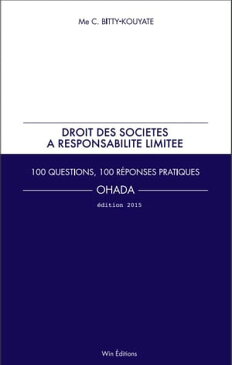 DROIT DES SOCI?T?S A RESPONSABILIT? LIMIT?E100 QUESTIONS - 100 R?PONSES PRATIQUES【電子書籍】[ Christiane BITTY KOUYATE ]