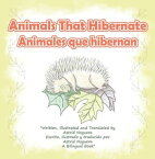Animals That Hibernate Animales Que Hibernan【電子書籍】[ Astrid Noguera ]