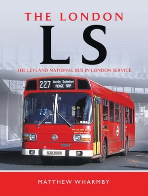 ŷKoboŻҽҥȥ㤨The London LS The Leyland National Bus In London ServiceŻҽҡ[ Matthew Wharmby ]פβǤʤ18ߤˤʤޤ