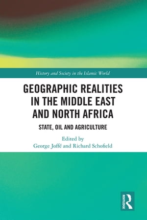 Geographic Realities in the Middle East and North Africa State, Oil and Agriculture【電子書籍】