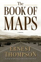 The Book of Maps A Novel【電子書籍】[ Ernest Thompson ]