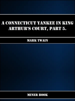 A Connecticut Yankee in King Arthurs Court, Part