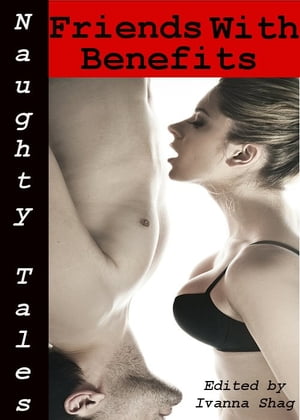 Naughty Tales: Friends With Benefits