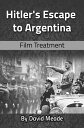 Hitler's Escape to Argentina【電子書籍】[ 