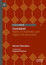 Centralized Notes on Hydraulic and Digital Infrastructure【電子書籍】[ Roman Shemakov ...