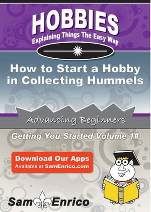 How to Start a Hobby in Collecting Hummels