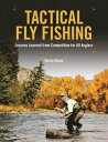 Tactical Fly Fishing Lessons Learned from Competition for All Anglers【電子書籍】 Devin Olsen