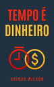 Tempo ? Dinheiro【電子書籍】[ Adidas Wilso