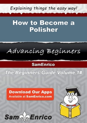 How to Become a Polisher How to Become a Polishe