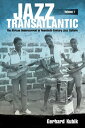Jazz Transatlantic, Volume I The African Undercurrent in Twentieth-Century Jazz Culture【電子書籍】[ Gerhard Kubik ]