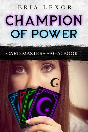 Champion of Power Card Masters Saga, #3