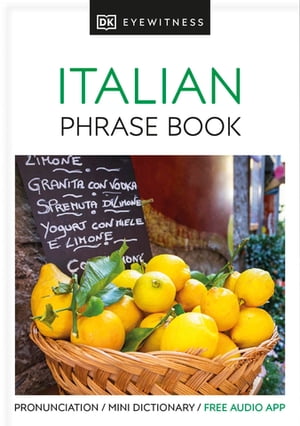 Eyewitness Travel Phrase Book Italian Essential Reference for Every Traveller【電子書籍】 DK