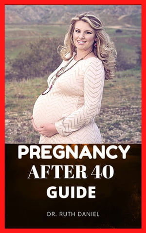 Pregnancy after 40 Guide The Truth About Pregnancy Over 40
