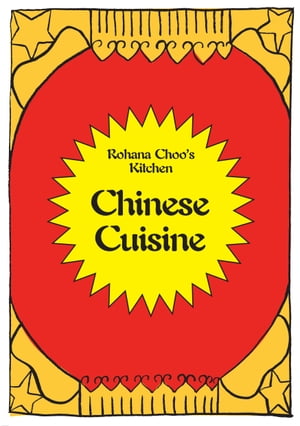 Chinese Cuisine: Rohana Choo's Kitchen