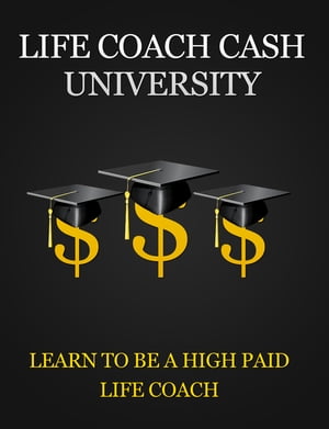 Life Coach Cash University【電子書籍】[ An