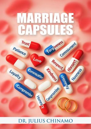 Marriage CapsulesŻҽҡ[ Dr. Julius Chinamo ]