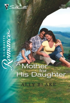 ŷKoboŻҽҥȥ㤨A Mother for His Daughter (Mills & Boon SilhouetteŻҽҡ[ Ally Blake ]פβǤʤ399ߤˤʤޤ