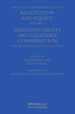 Restitution and Equity Volume 1: Resulting Trusts and Equitable Compensation