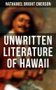 Unwritten Literature of Hawaii The Sacred Songs of the Hula