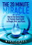 The 20 Minute Miracle: How to Use Ozone Water to Promote Good Health in People, Pets and Plants.Żҽҡ[ Mike Casey ]