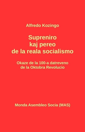 Supreniro kaj pereo de la reala socialismo Okaze de la 100-a datreveno de la Oktobra Revolucio