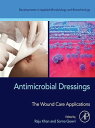 Antimicrobial Dressings The Wound Care Applications【電子書籍】