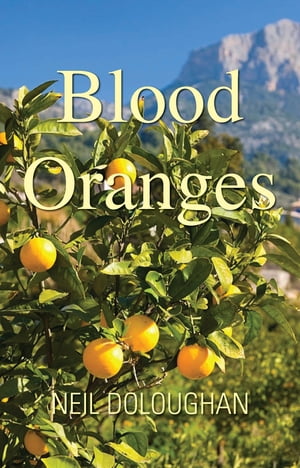 Blood Oranges【電子書籍】[ Neil Doloughan ]