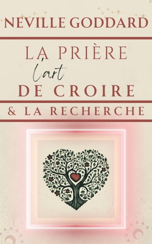 La Prière, l'Art de Croire & La recherche