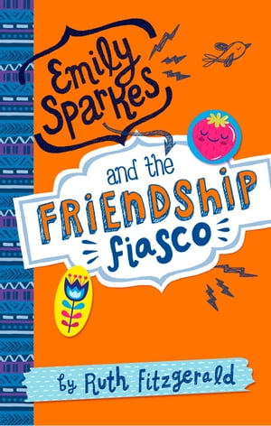 Emily Sparkes and the Friendship Fiasco Book 1【電子書籍】[ Ruth Fitzgerald ]