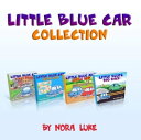 Little Blue Cars Series-Four-Book Collection Bedtime children 039 s books for kids, early readers【電子書籍】 Nora Luke