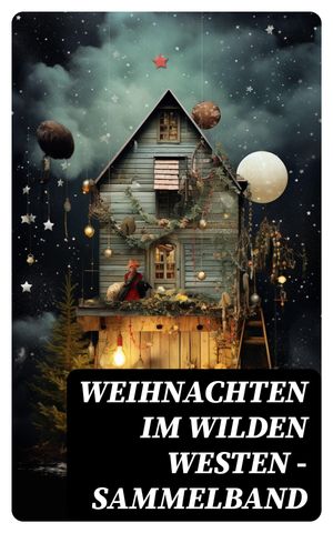 Weihnachten im Wilden Westen - Sammelband