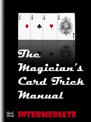 The Magician's Card Trick Manual Intermediate