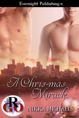 A Chris-mas Miracle【電子書籍】[ Nikka Michaels ]