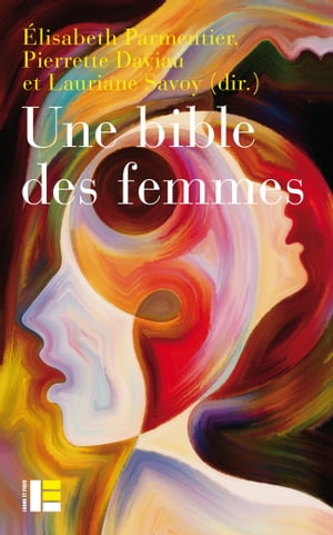 Une bible des femmes Vingt th?ologiennes relisent des textes controvers?s