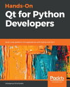 Hands-on Qt for Python Developers【電子書籍】 Volodymyr Kirichinets