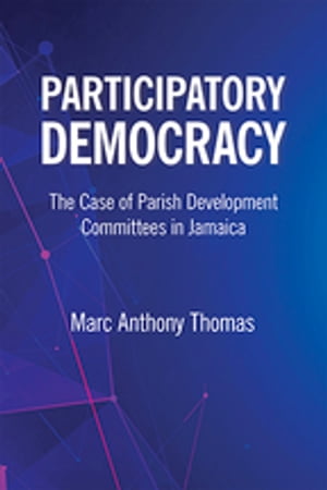 Participatory Democracy The Case of Parish Development Committees in Jamaica