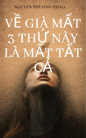 Ve Gia Mat 3 Thu Nay La Mat Tat Ca【電子書籍】 Nguyen Phuong Thao